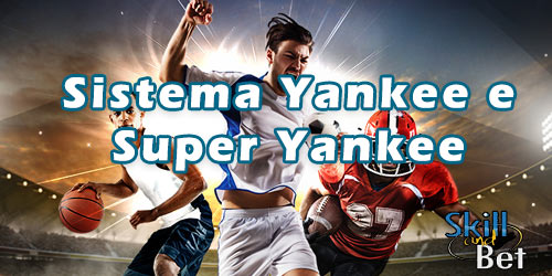 Strategia e sistemi di scommesse: Yankee e Super Yankee