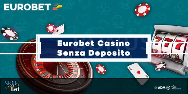 Bonus Eurobet Senza Deposito: 30 Free Spins Nel Casino + 10€ Gratis Al Deposito