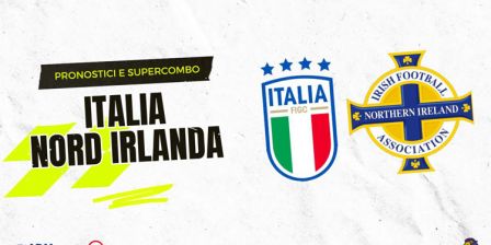 Pronostici Italia - Irlanda del Nord: Risultato Esatto, Marcatori (Play-Off Mondiali)