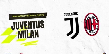 Pronostici Juventus-Milan: Risultato Esatto, Quote e Formazioni (Serie A)